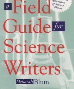 A Field Guide for Science Writers