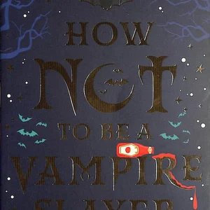 How Not to Be a Vampire Slayer