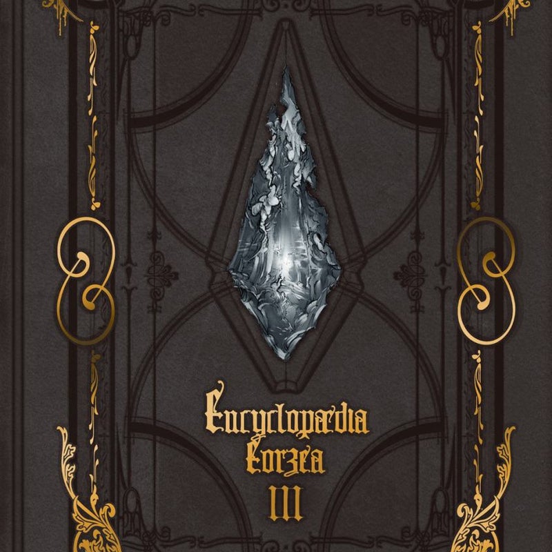 Encyclopaedia Eorzea ~the World of Final Fantasy XIV~ Volume III