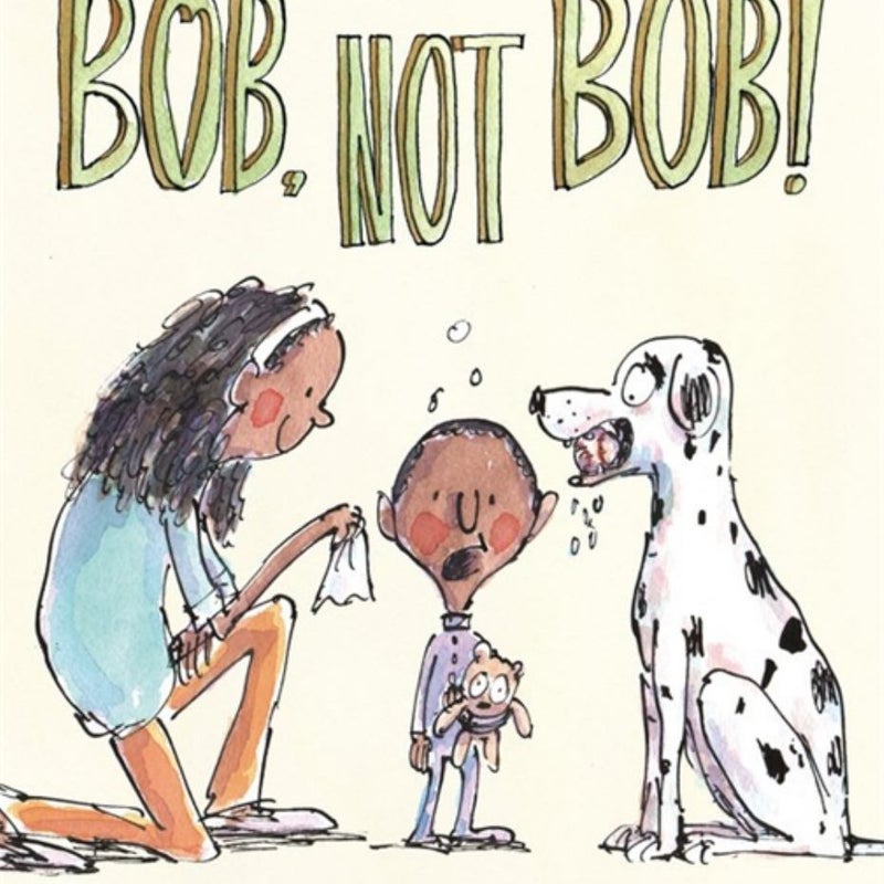 Bob Not Bob!