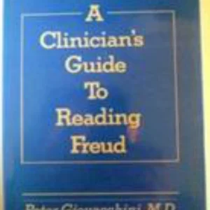 A Clinician's Guide to Reading Freud