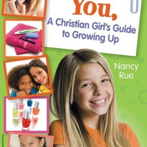You, a Christian Girl's Guide to Growing Up