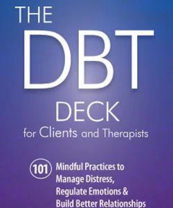 The Dbt Deck for Clients and Therapists