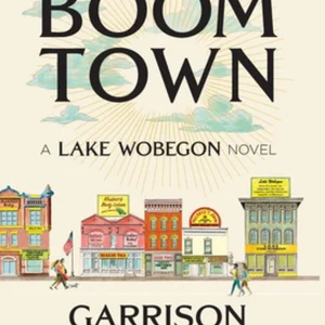 Boom Town: a Lake Wobegon Story