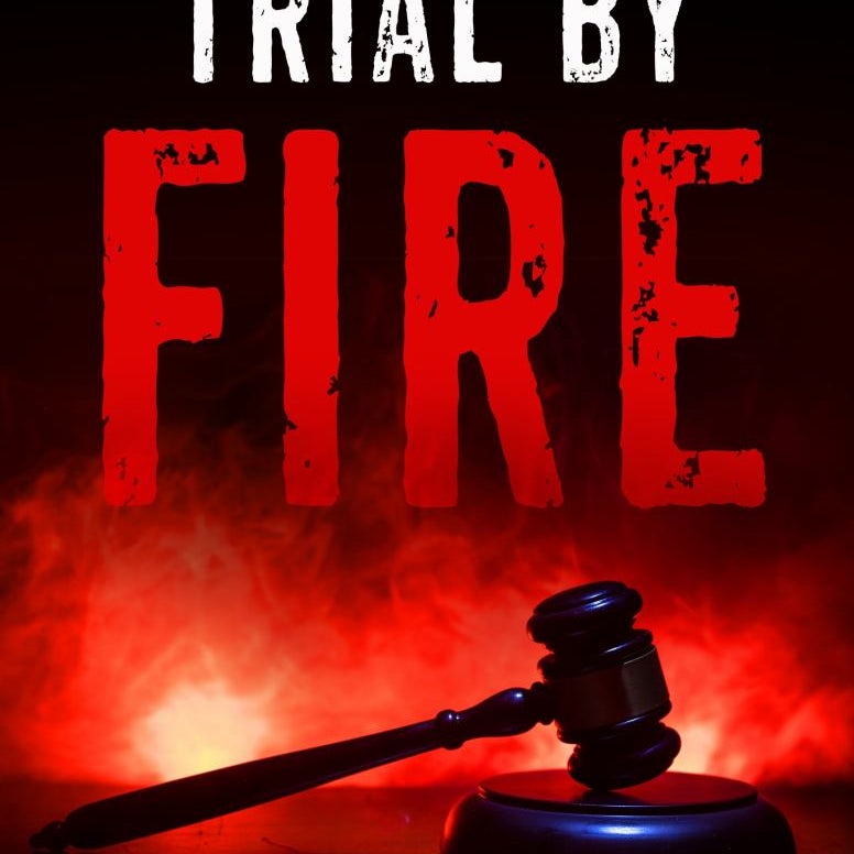 Trial by Fire