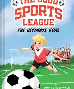 The Ultimate Goal (Good Sports League #1)