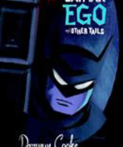 Batman: Ego and Other Tails