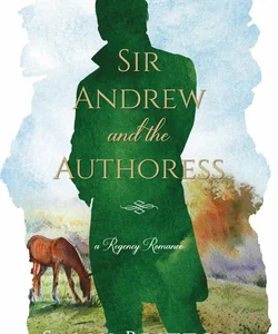 Sir Andrew and the Authoress
