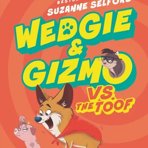 Wedgie and Gizmo vs. the Toof