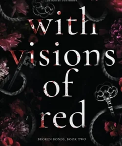 With Visions of Red: Broken Bonds, Book Two