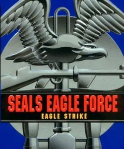 Seals Eagle Force: Eagle Strike