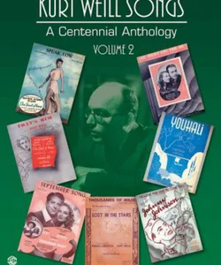 Kurt Weill Songs - a Centennial Anthology - Volume 2