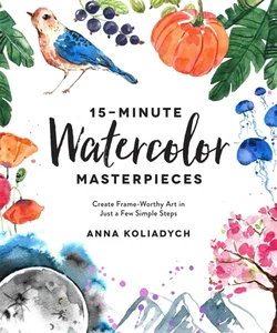 15-Minute Watercolor Masterpieces