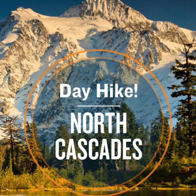 Day Hike! North Cascades, 3rd Edition