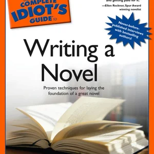The Complete Idiot's Guide to Writing a Novel