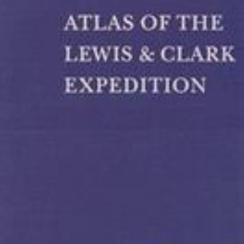 Atlas of the Lewis and Clark Expedition