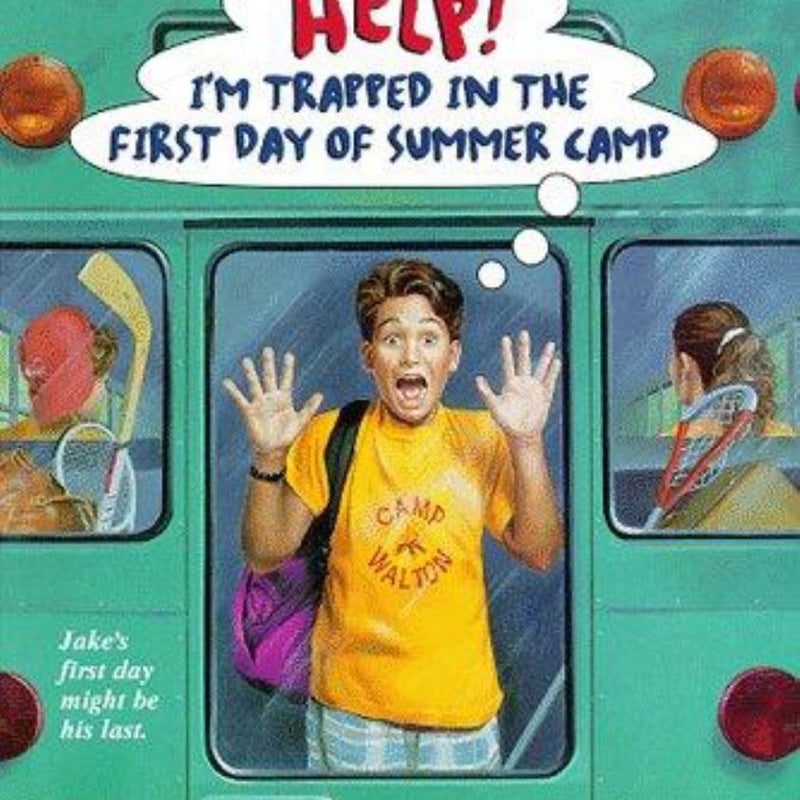 Help! I'm Trapped in the First Day of Summer Camp