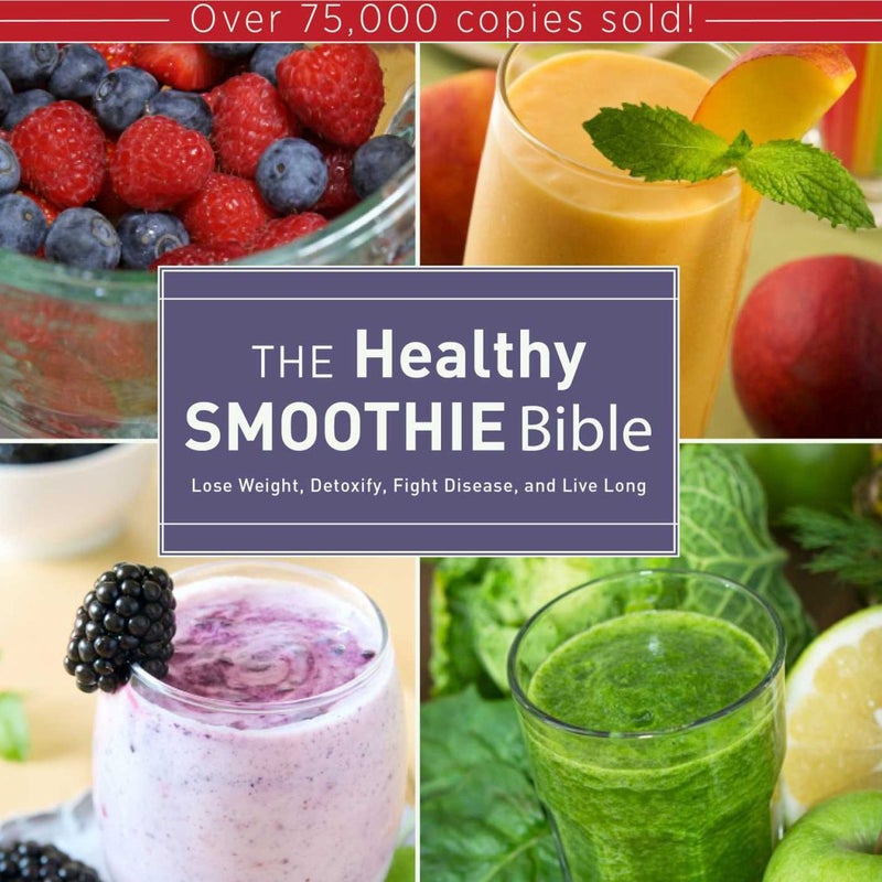 The Healthy Smoothie Bible