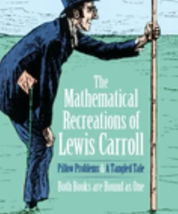 The Mathematical Recreations of Lewis Carroll