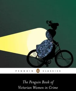 The Penguin Book of Victorian Women in Crime