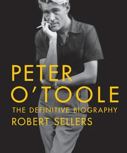 Peter o'Toole: the Definitive Biography