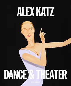 Alex Katz: Theater and Dance