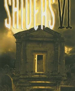 Shivers VI