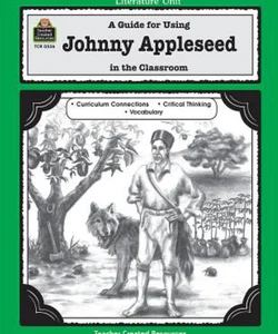 A Guide for Using Johnny Appleseed in the Classroom