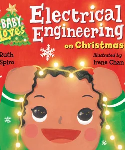 Baby Loves Electrical Engineering on Christmas!