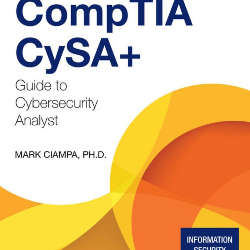 CompTIA CySA+ Guide to Cybersecurity Analyst (CS0-002)