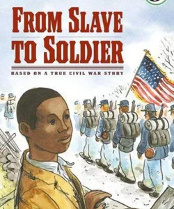 From Slave to Soldier