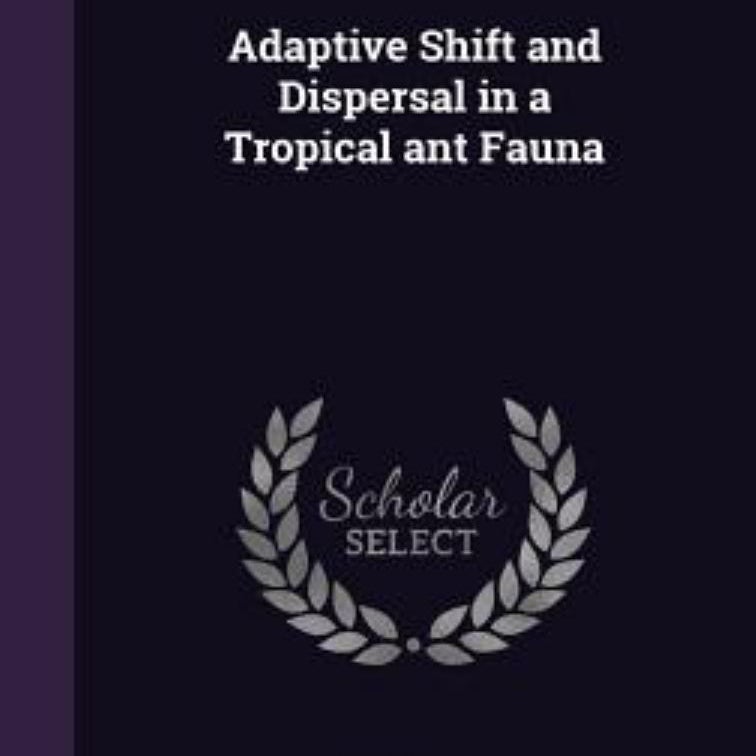 Adaptive Shift and Dispersal in a Tropical Ant Fauna