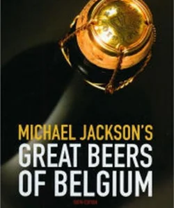 Michael Jackson's Great Beers of Belgium