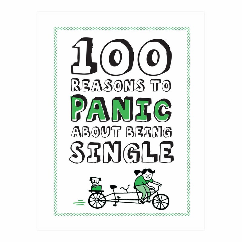 100 Reasons to Panic About Being Single