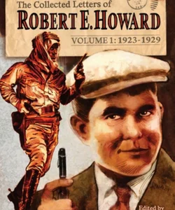 The Collected Letters of Robert E. Howard, Volume 1