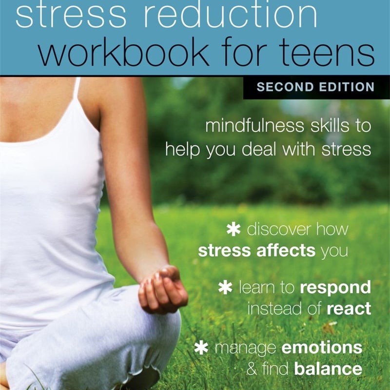 Stress Reduction Workbook for Teens, 2nd Edition