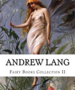 Andrew Lang, Fairy Books Collection II