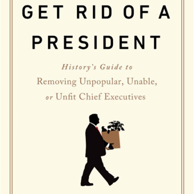 How to Get Rid of a President