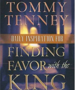 Daily Inspiration for Finding Favor with the King
