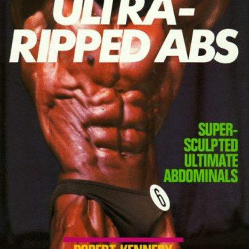 Ultra-Ripped Abs.