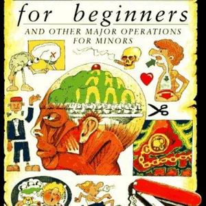 Brain Surgery for Beginners and Other Major Operations for Minors