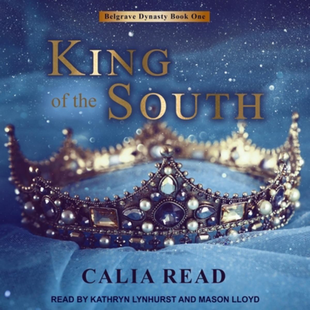 King of the South by Calia Read, Mason Lloyd, Kathryn Lynhurst
