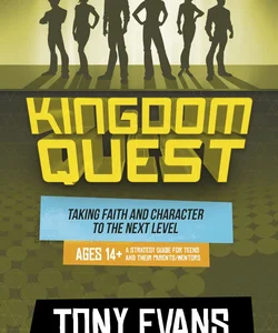 Kingdom Quest - A Strategy Guide for Teens and Their Parents/Mentors