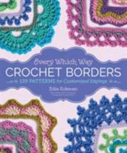 Every Which Way Crochet Borders