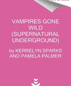 Vampires Gone Wild (Supernatural Underground)