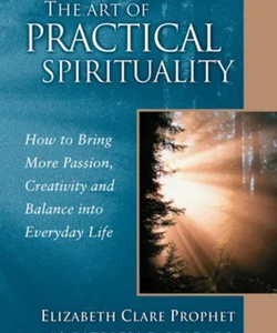 The Art of Practical Spirituality