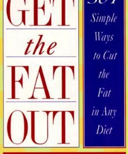 Get the Fat Out