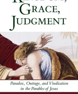 Kingdom, Grace, Judgment