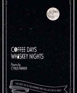 Coffee Days and Whisky Nights