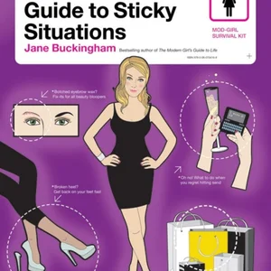 The Modern Girl's Guide to Sticky Situations